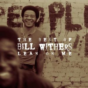 The Best of Bill Withers: Lean on Me Album 