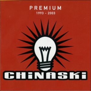 Chinaski Premium 1993-2003, 2003