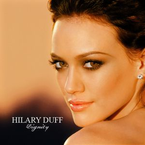 Hilary Duff Dignity, 2007