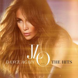 Dance Again... the Hits Album 