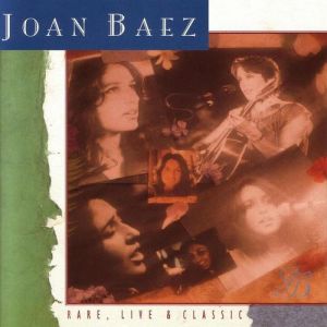 Joan Baez Rare, Live And Classic, 1993