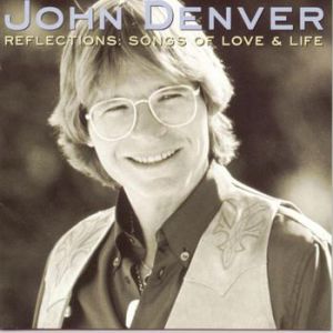 John Denver Reflections: Songs of Love & Life, 1996