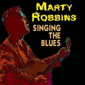 Marty Robbins Singing the Blues, 1969
