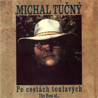 Michal Tučný Po cestách toulavých - The Best Of..., 1995
