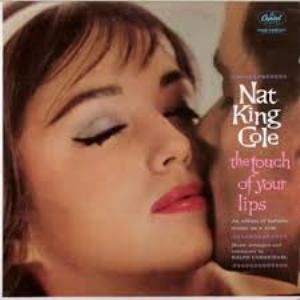 Nat King Cole The Touch of Your Lips, 1961