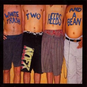 White Trash, Two Heebs and a Bean Album 