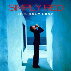 Simply Red It's Only Love, 2000