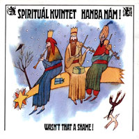 Spirituál kvintet Hanba nám!, 1994