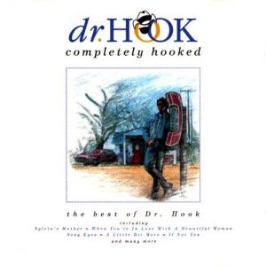 Completely Hooked - The Best of Dr. Hook Album 