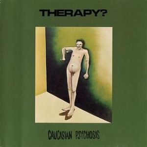 Therapy? Caucasian Psychosis, 1992