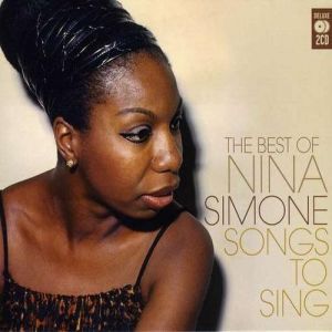 Songs to Sing: the Best of Nina Simone Album 
