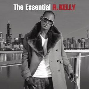 The Essential R. Kelly Album 