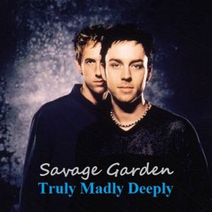 Truly Madly Deeply Album 