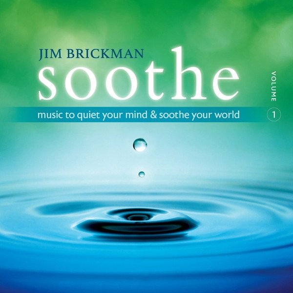 Soothe, Volume 1: Music To Quiet Your Mind & Soothe Your World Album 