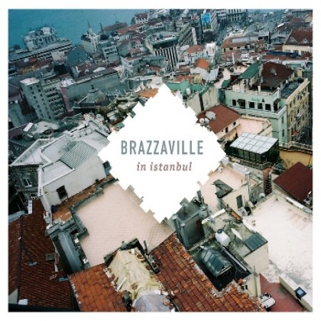 Brazzaville in Istanbul Album 