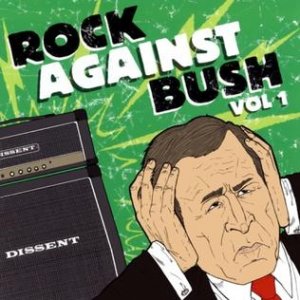 Rock Against Bush, Vol. 1 Album 