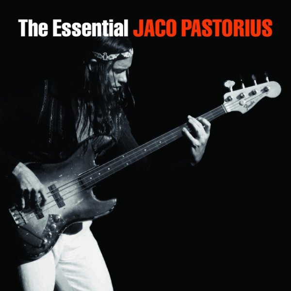 The Essential Jaco Pastorius Album 