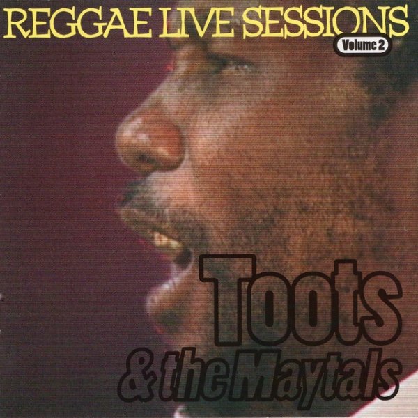 Toots & The Maytals Reggae Live Sessions Album 