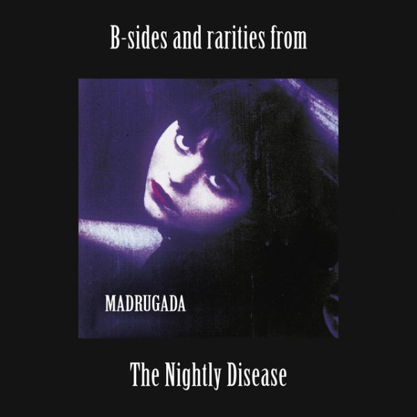 B-sides and rarities from The Nightly Disease Album 