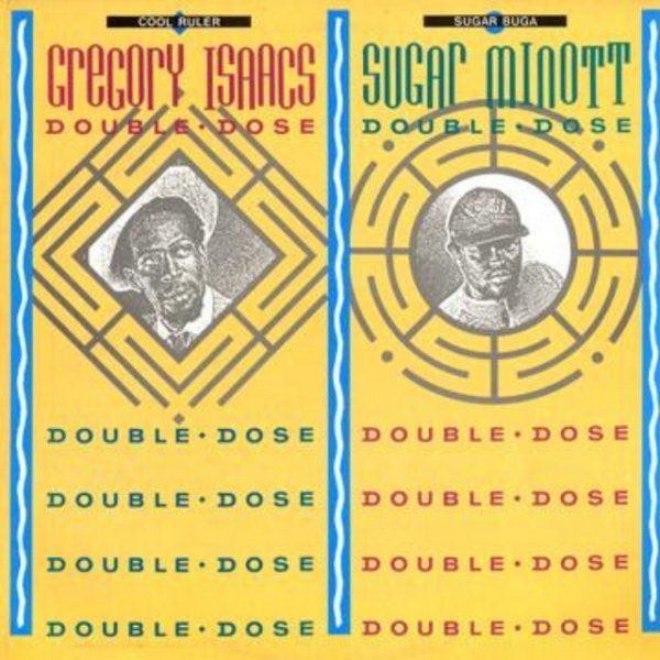 Double Dose - Gregory Isaacs & Sugar Minott Album 