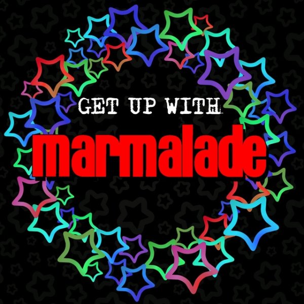 Get up with Marmalade Album 