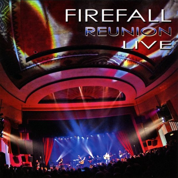 firefall Reunion Live Album 