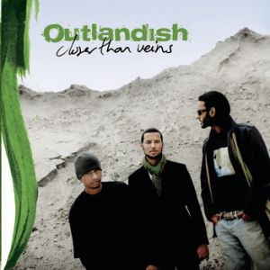 Outlandish Closer Than Veins, 2005
