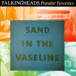 Sand in the Vaseline: Popular Favorites Album 