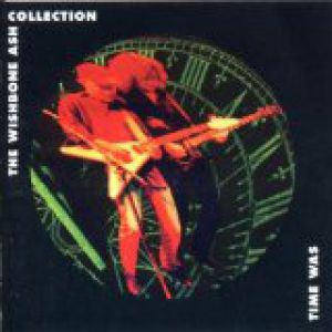 Time Was: The Wishbone Ash Collection Album 